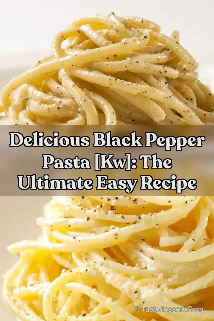 Delicious Black Pepper Pasta [kw]: The Ultimate Easy Recipe